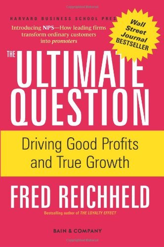 Frederick F. Reichheld/Ultimate Question,The@Driving Good Profits And True Growth